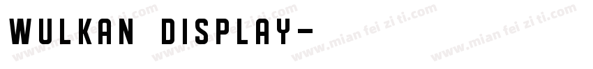 wulkan display字体转换